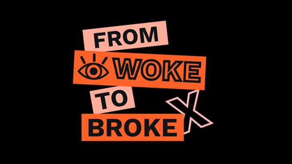 WOKE TO BROKE? Case Study